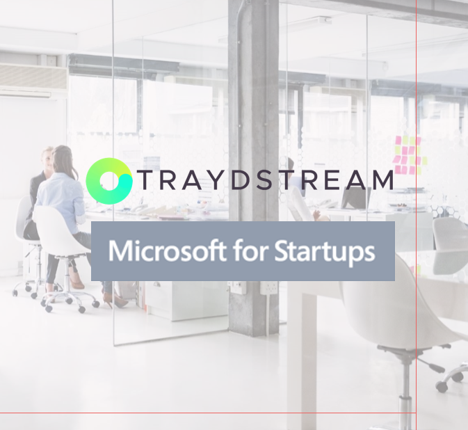 Traydstream is proud to join the top high-growth businesses selected globally for the Microsoft  for Startups Program