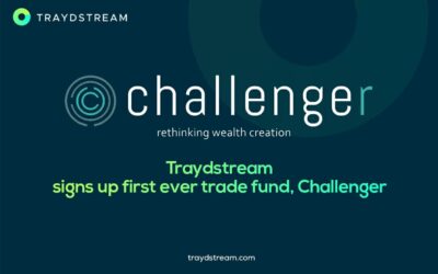 Traydstream signs up first ever Trade Fund, Challenger