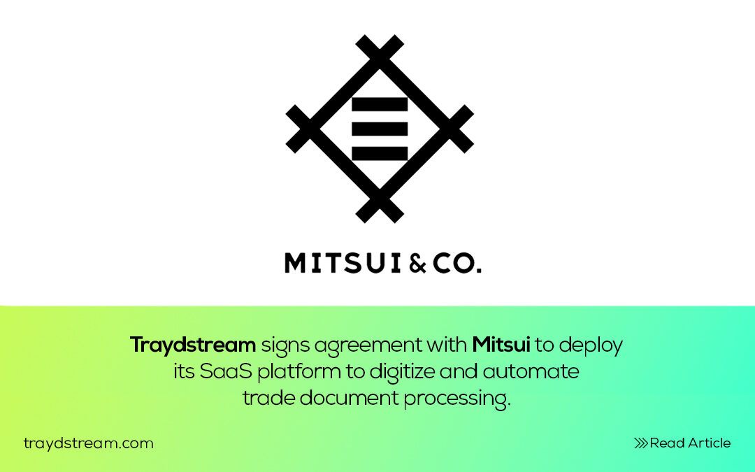 Traydstream signs agreement with Mitsui to deploy its SaaS platform to digitize and automate trade document processing