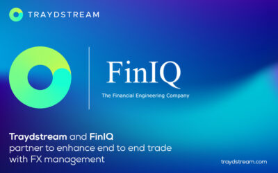 Traydstream and FinIQ partner to enhance end-to-end trade with FX management