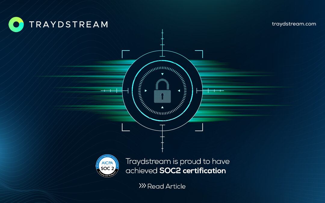 Traydstream is proud to have achieved SOC2 certification