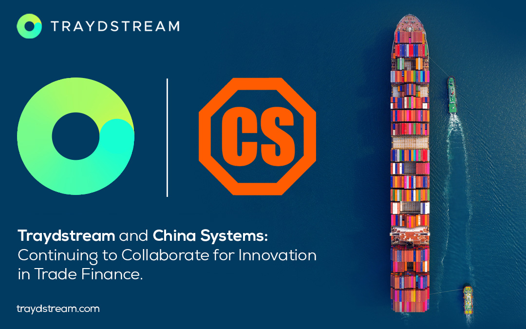 Traydstream and China Systems: Collaborative Innovation in Trade Finance