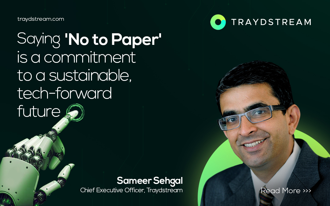 Saying ‘No to Paper’ is a commitment to a sustainable, tech-forward future
