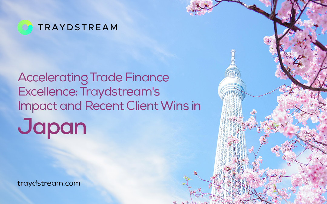 Accelerating Trade Finance Excellence: Traydstream’s Impact and Recent Client Wins in Japan