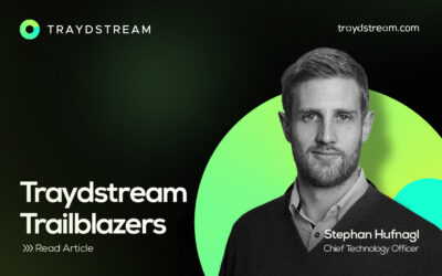 Traydstream Trailblazers – Stephan Hufnagl, CTO, Traydstream