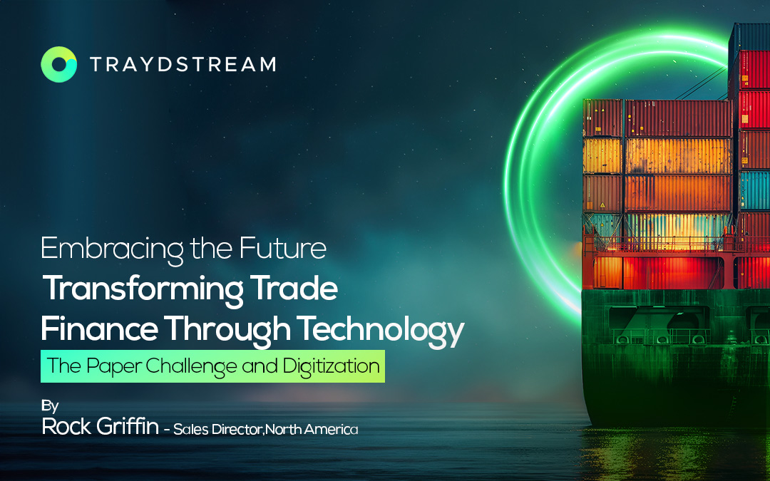 Embracing the Future: Transforming Trade Finance Through Technology