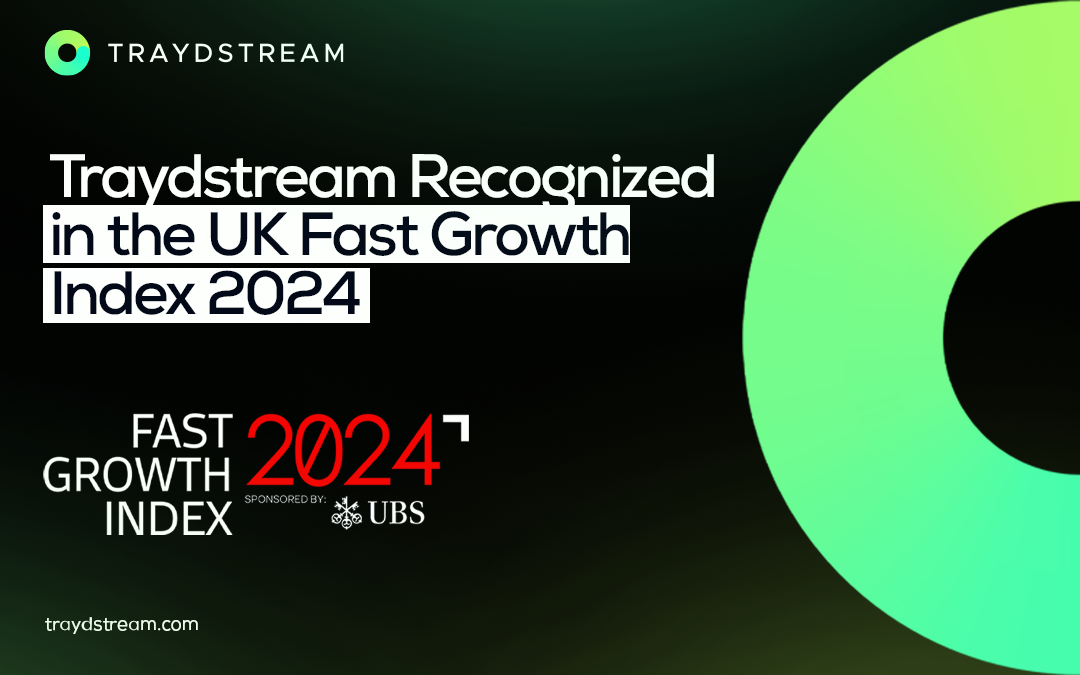 Traydstream Recognised as One of the Fastest Growing Businesses in the UK