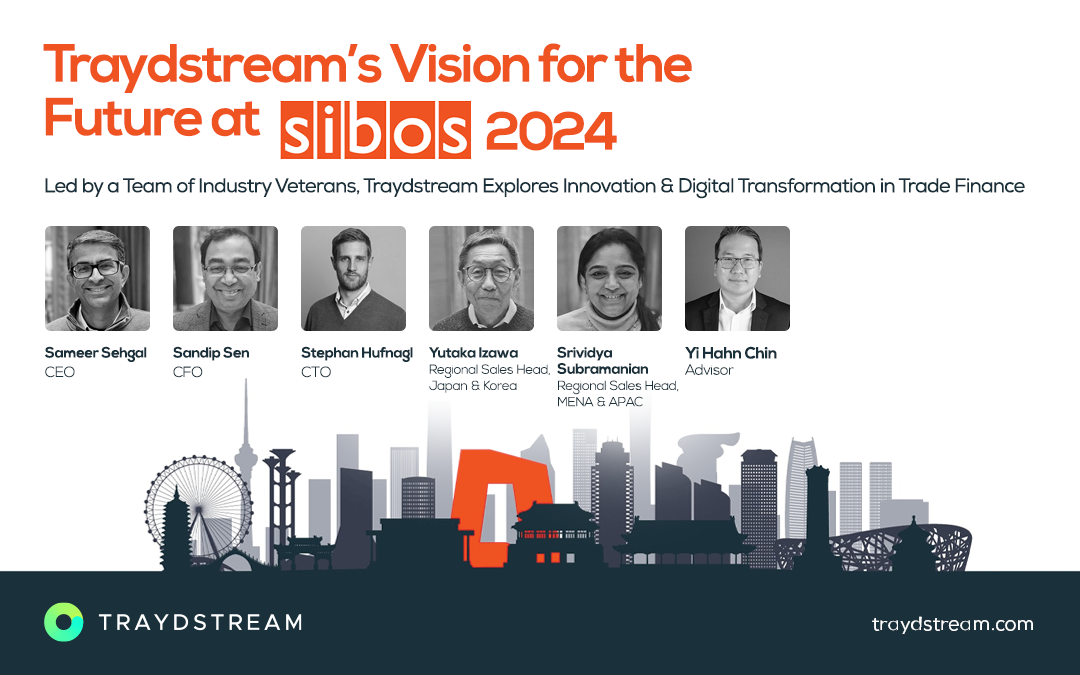 Traydstream at SIBOS 2024: Redefining the Future of Trade Finance