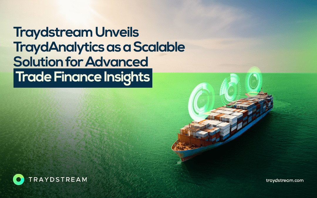 Traydstream Unveils TraydAnalytics: A Scalable, Unified Solution for Enhanced Trade Finance Insights