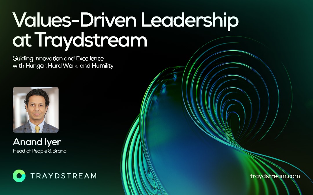 The Role of an Inspiring and Empowering Leadership Team in Upholding Core Values at Traydstream